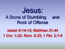 Jesus Christ - The "ROCK" of Offense