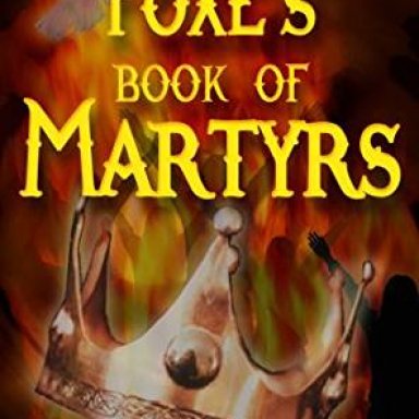 Foxe's Book of Martyrs