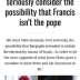 Ain't the pope?